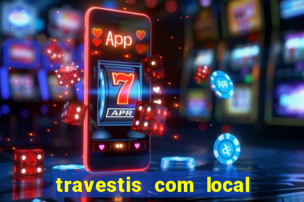 travestis com local porto alegre